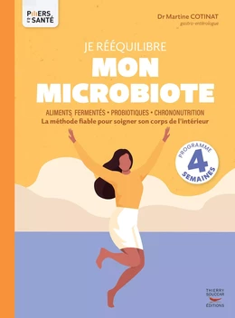 Je rééquilibre mon microbiote - Aliments fermentés, probiotiques, chrononutrition