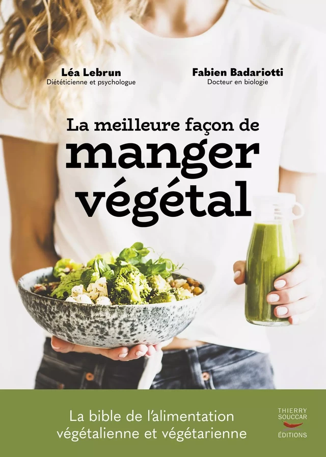 La Meilleure façon de manger végétal - Fabien Badariotti, Léa Lebrun - Thierry Souccar Éditions