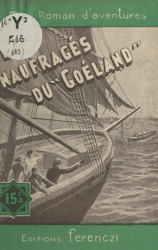 Le naufragés du "Goéland" - Maurice Lionel - FeniXX réédition numérique