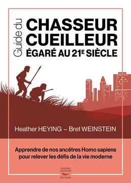 Guide du chasseur-cueilleur égaré au 21e siècle