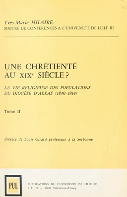 Une chrétienté au XIXe siècles ? (2) La vie religieuse des populations du diocèse d'Arras (1840-1914)