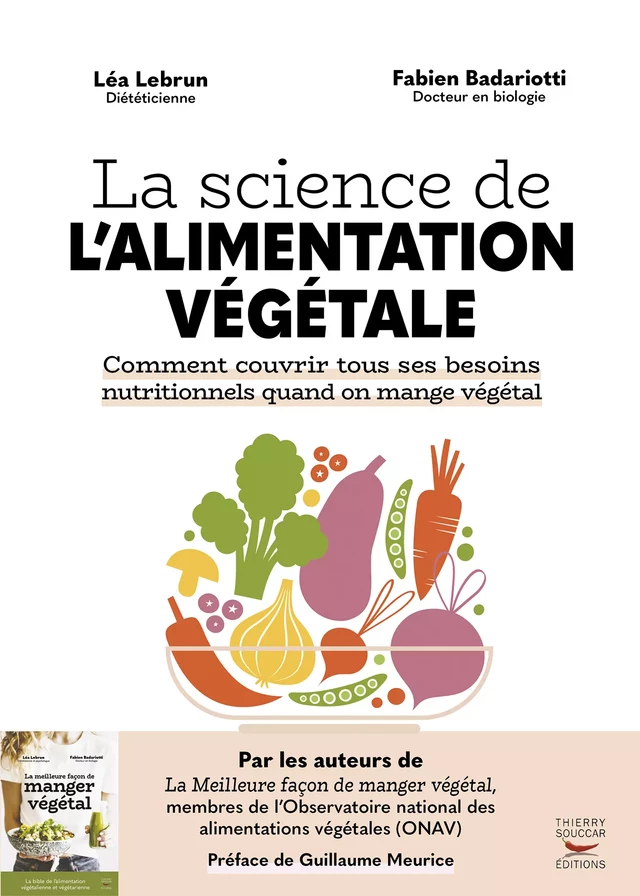 La science de l'alimentation végétale - Comment couvrir tous ses besoins nutritionnels quand on mange végétal - Fabien Badariotti, Léa Lebrun - Thierry Souccar Éditions