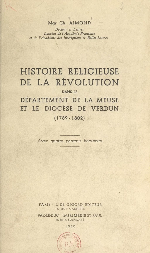 Histoire religieuse de la Révolution dans le département de la Meuse et le diocèse de Verdun (1789-1802) - Charles Aimond - FeniXX réédition numérique