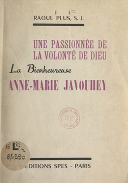 Une passionnée de la volonté de Dieu : la Bienheureuse Anne-Marie Javouhey