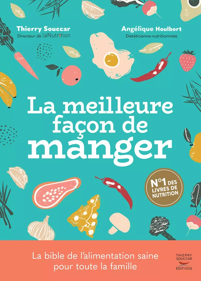 La meilleure façon de manger - Angélique Houlbert, Thierry Souccar - Thierry Souccar Éditions