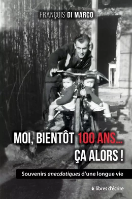 Moi, bientôt 100… Ça alors !