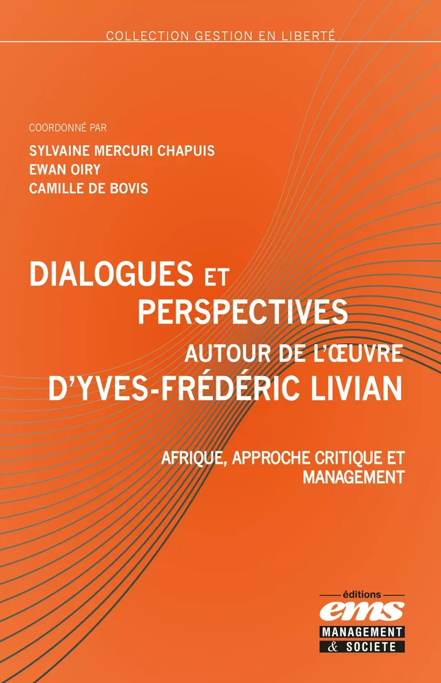 Dialogues et perspectives autour de l'oeuvre d'Yves-Frédéric Livian - Sylvaine Mercuri Chapuis, Ewan Oiry, Camille de Bovis-Vlahovic - Éditions EMS