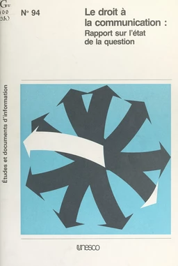 Le droit à la communication : rapport sur l'état de la question