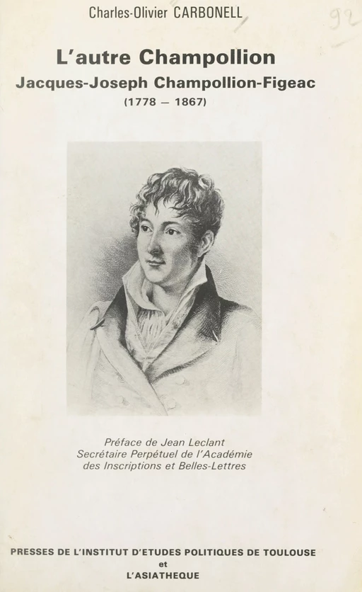 L'autre Champollion : Jacques-Joseph Champollion-Figeac (1778-1867) - Charles-Olivier Carbonell - FeniXX réédition numérique