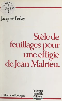 Stèle de feuillages pour une effigie de Jean Malrieu