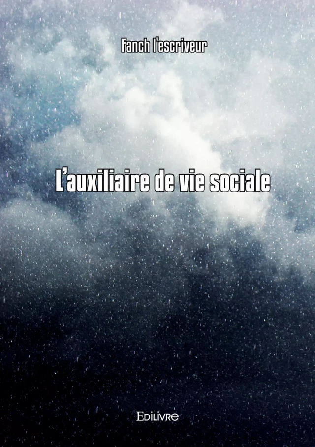 L'auxiliaire de vie sociale - Fanch l'Escriveur - Editions Edilivre