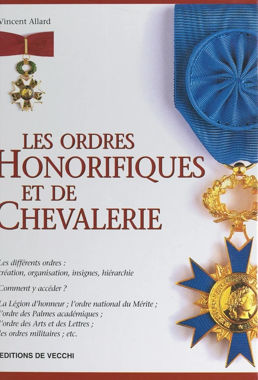 Les ordres honorifiques et de chevalerie - Vincent Allard - FeniXX réédition numérique