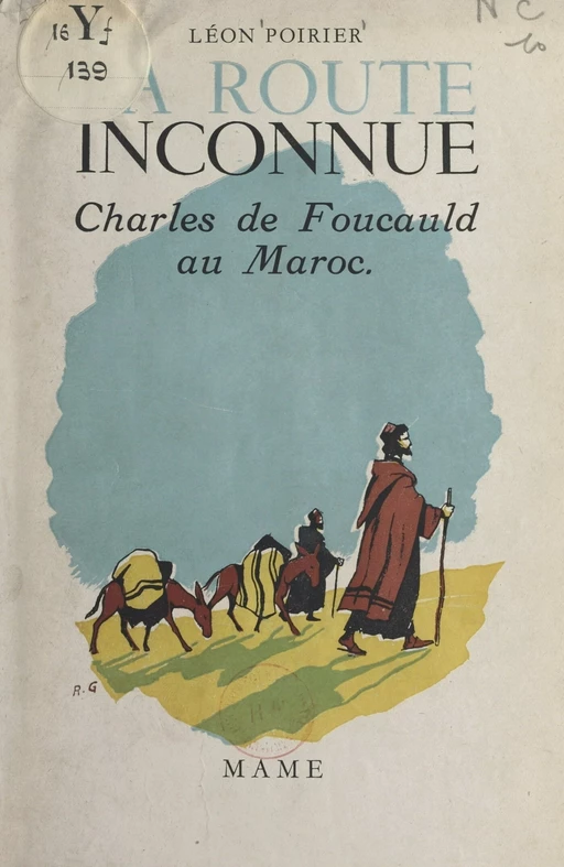 La route inconnue : Charles de Foucauld au Maroc - Léon Poirier - FeniXX réédition numérique