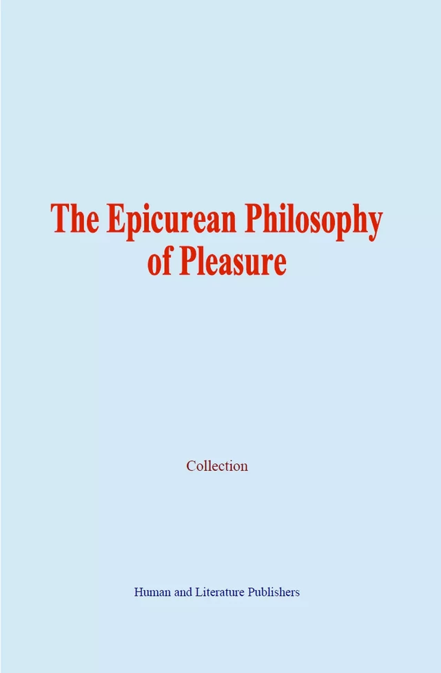 The Epicurean Philosophy of Pleasure -  Collection - Human and Literature Publishing