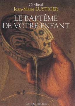 Le baptême de votre enfant