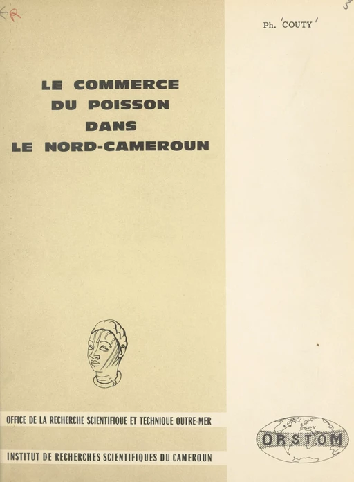 Le commerce du poisson dans le Nord-Cameroun - Philippe Couty - FeniXX réédition numérique