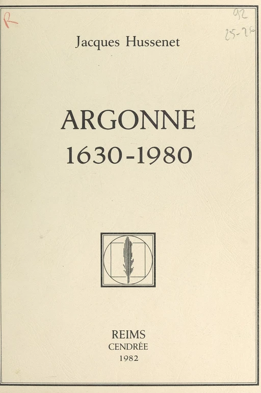 Argonne, 1630-1980 - Jacques Hussenet - FeniXX réédition numérique