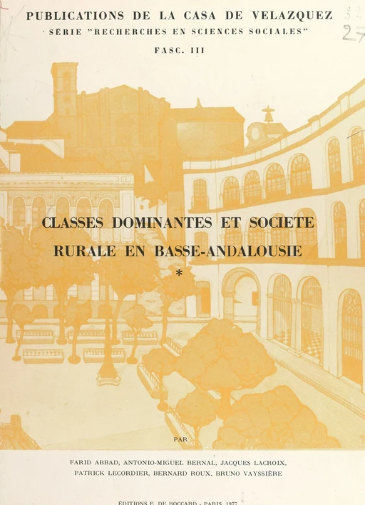 Classes dominantes et société rurale en Basse-Andalousie - Antonio-Miguel Bernal, Jacques Lacroix, Patrick Lecordier, Bernard Roux, Bruno Vayssière - FeniXX réédition numérique