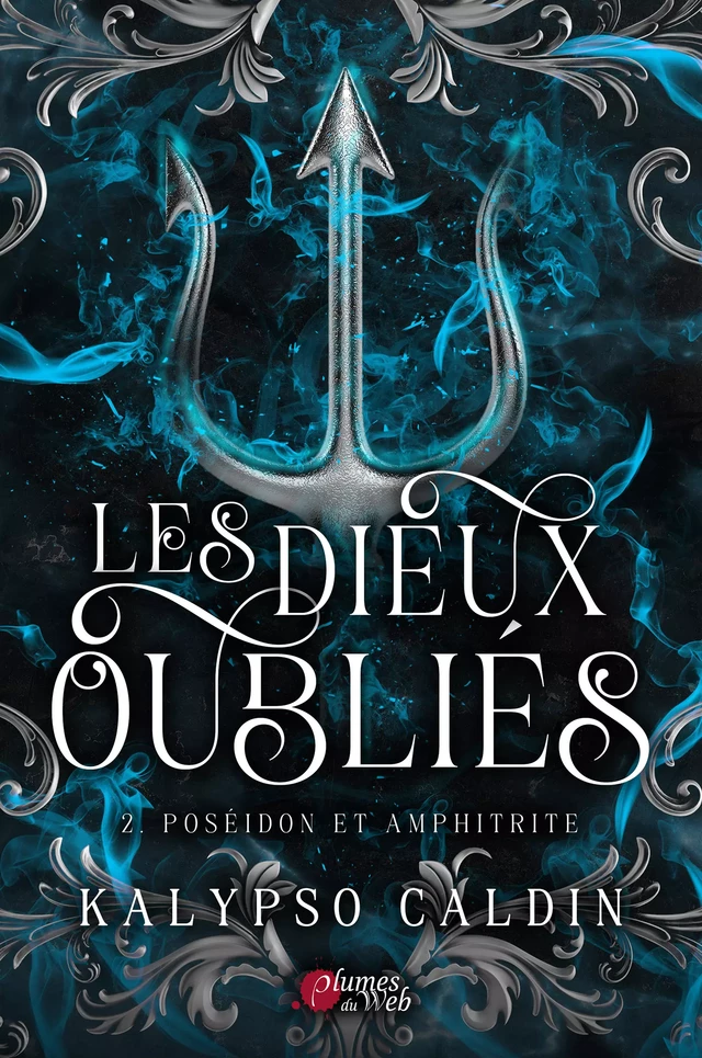 Les Dieux Oubliés - 2. Poséidon et Amphitrite - Kalypso Caldin - Plumes du Web