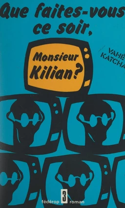 Que faites-vous ce soir, Monsieur Kilian ?