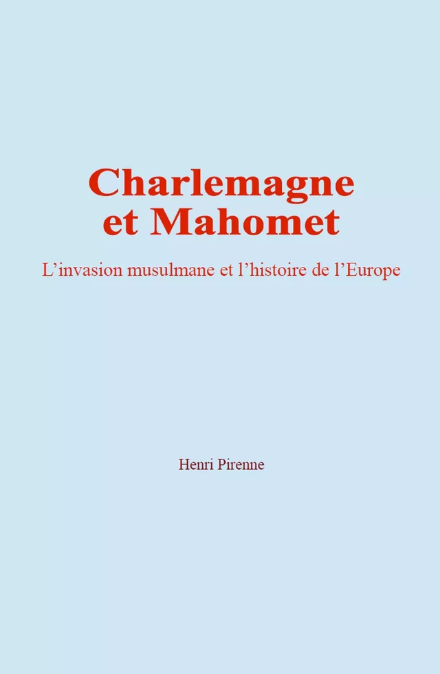 Charlemagne et Mahomet - Henri Pirenne - Human and Literature Publishing