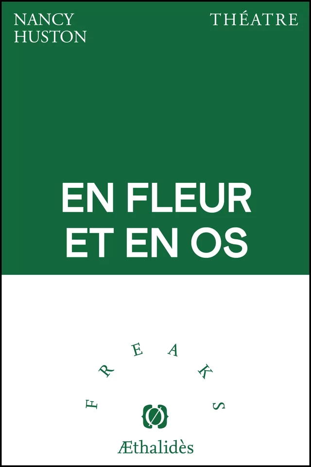 En Fleur et en Os - Nancy Huston - Aethalides