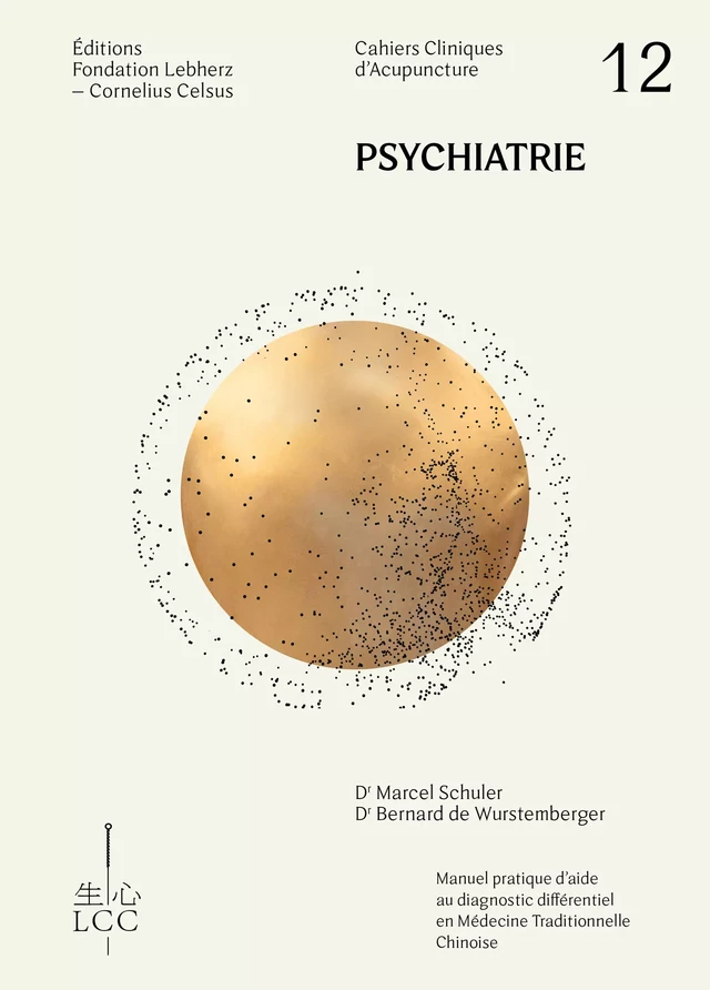 Psychiatrie - Acupuncture - Dr Marcel Schuler, Dr Bernard de Wurstemberger - Éditions Fondation LCC