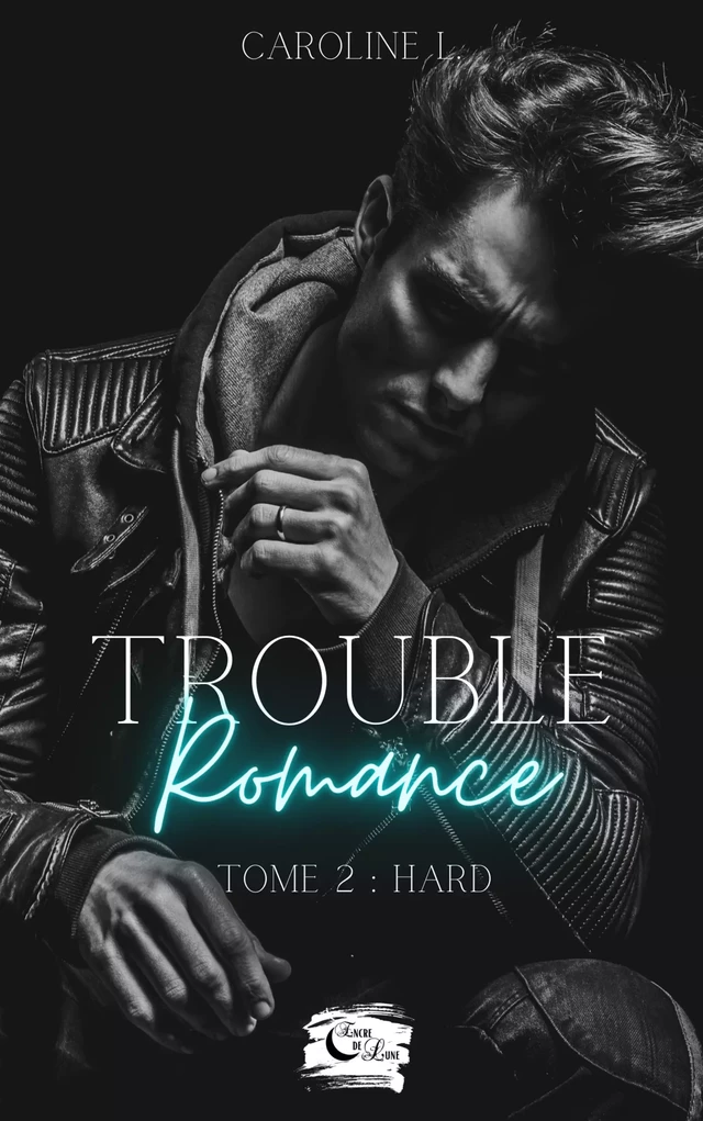 Trouble romance - Caroline L. - Editions Encre de lune