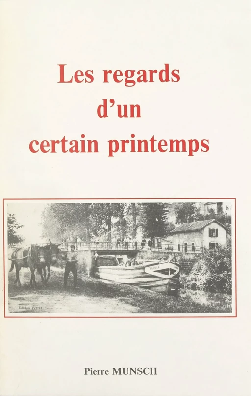 Les regards d'un certain printemps - Pierre Munsch - FeniXX réédition numérique