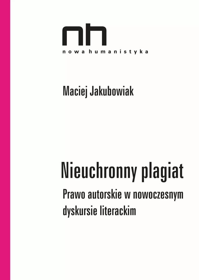 Nieuchronny plagiat - Maciej Jakubowiak - Instytut Badań Literackich Polskiej Akademii Nauk