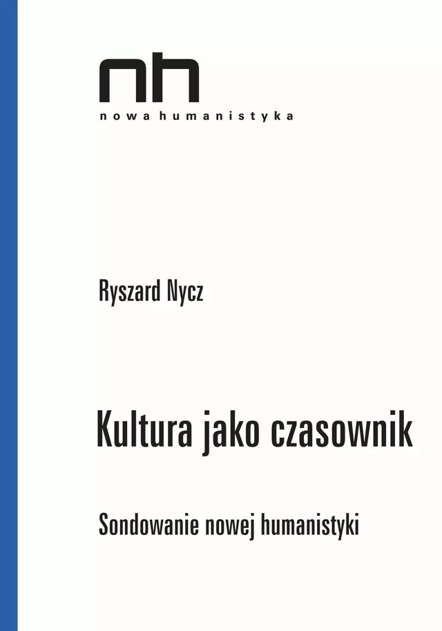 Kultura jako czasownik - Ryszard Nycz - Instytut Badań Literackich Polskiej Akademii Nauk