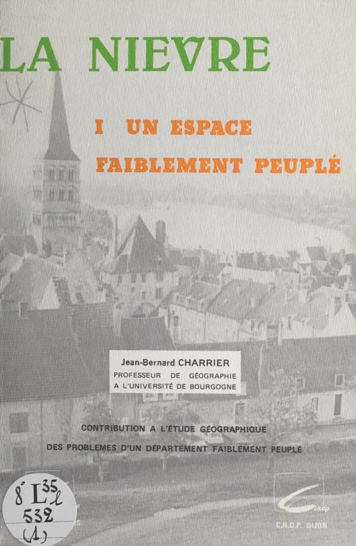 La Nièvre (1). Un espace faiblement peuplé - Jean-Bernard Charrier - FeniXX réédition numérique