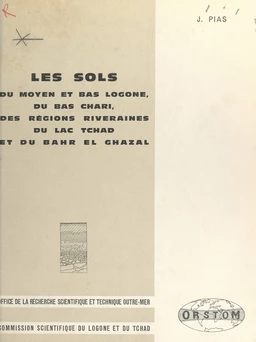 Les sols du moyen et bas Logone, du bas Chari, des régions riveraines du lac Tchad et du Bahr el Ghazal