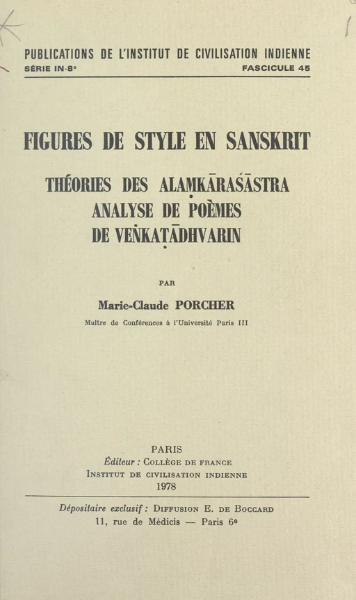 Figures de style en sanskrit : théorie des alaṃkāraśāstra, analyse de poèmes de Veṅkaṭādhvarin - Marie-Claude Porcher - FeniXX réédition numérique