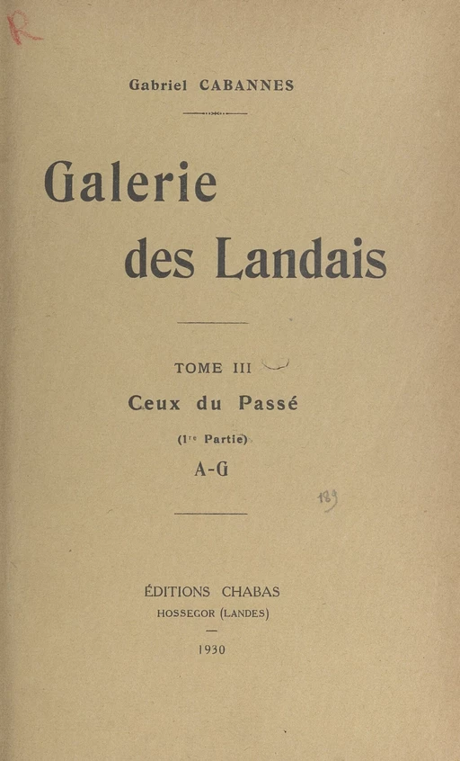 Galerie des Landais (3). Ceux du passé (1). A-G - Gabriel Cabannes - FeniXX réédition numérique