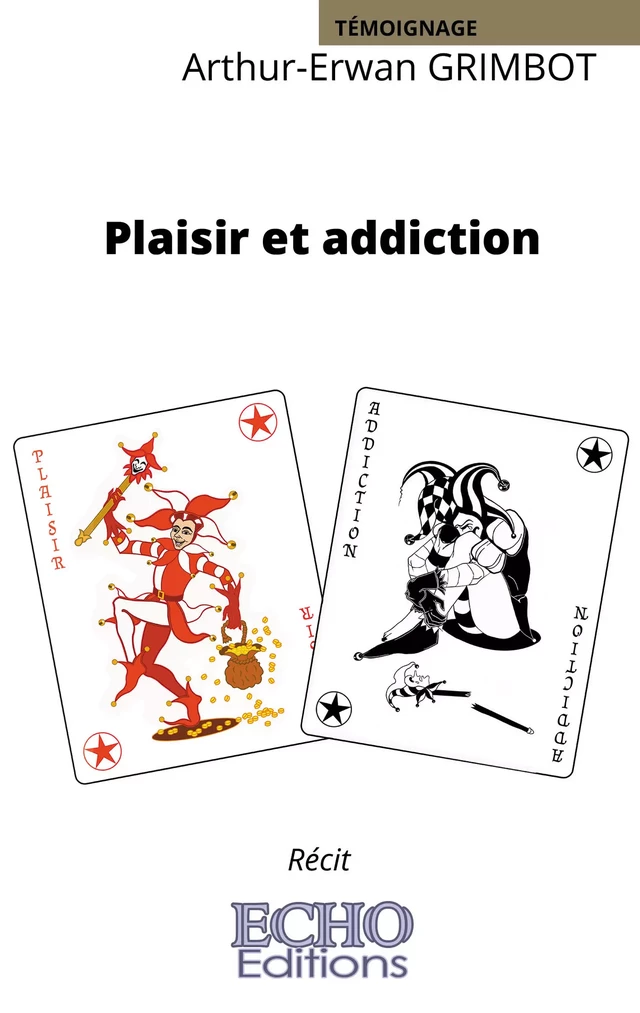 Plaisir et addiction - Arthur-Erwan Grimbot - ECHO Editions