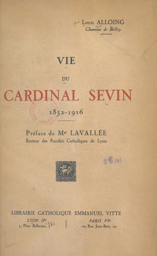 Vie du cardinal Sevin (1852-1916) - Louis Alloing - FeniXX réédition numérique