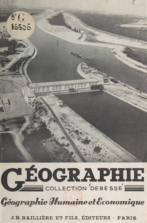 Géographie humaine et économique - Marie-Louise Debesse, Marcel Scalabrino - FeniXX réédition numérique