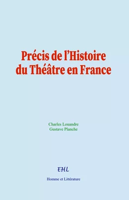 Précis de l’Histoire du Théâtre en France