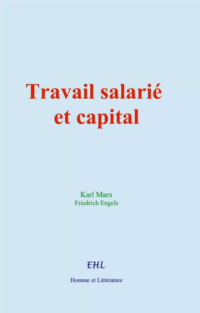 Travail salarié et capital - Karl Marx, Friedrich Engels - Editions Homme et Litterature