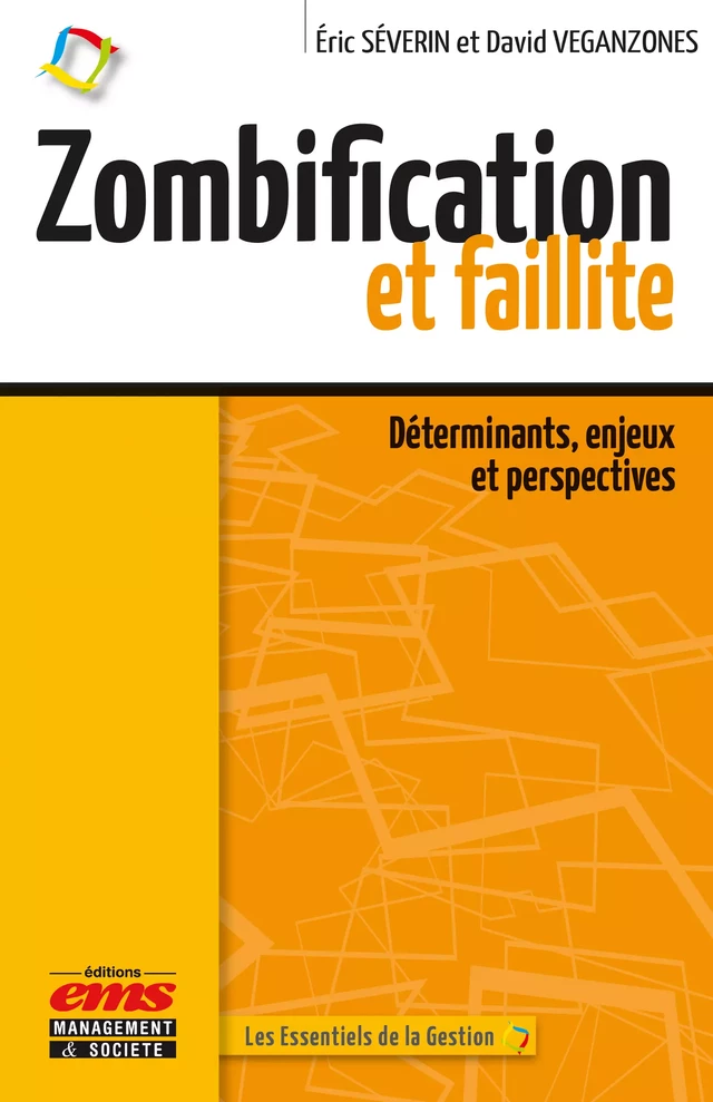 Zombification et faillite : Déterminants, enjeux et perspectives - Eric Séverin, David Veganzones - Éditions EMS