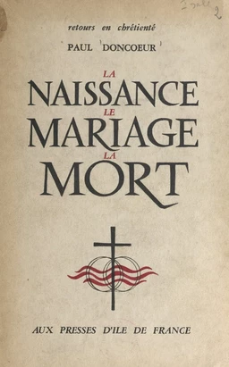 La naissance, le mariage, la mort