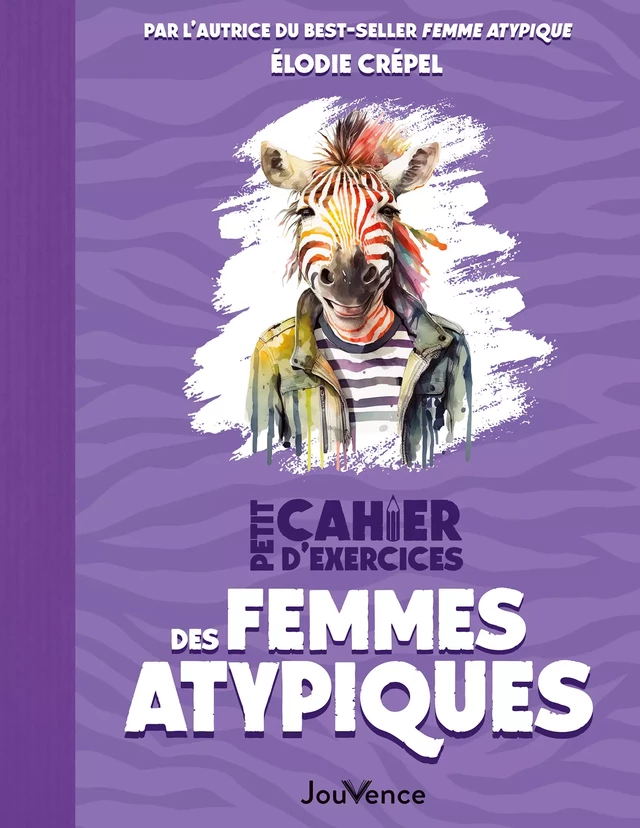 Petit cahier d'exercices des femmes atypiques - Elodie Crépel - Éditions Jouvence