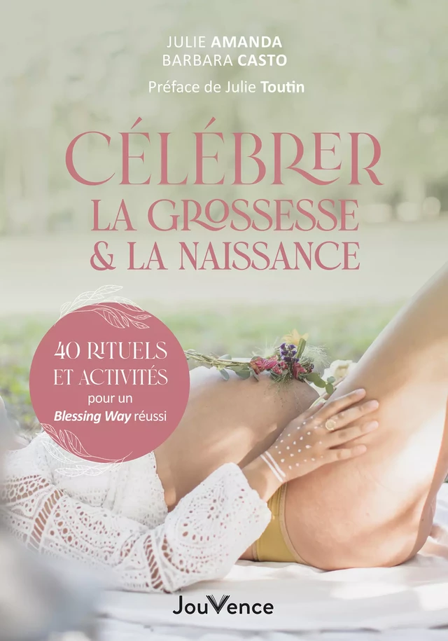 Célébrez la grossesse et la naissance - Julie Amanda, Barbara Casto - Éditions Jouvence