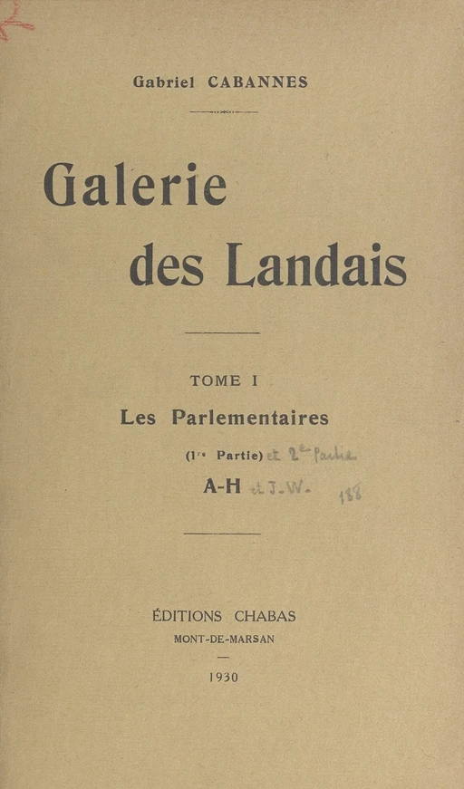 Galerie des Landais (1). Les parlementaires. (1re partie : A-H) - Gabriel Cabannes - FeniXX réédition numérique