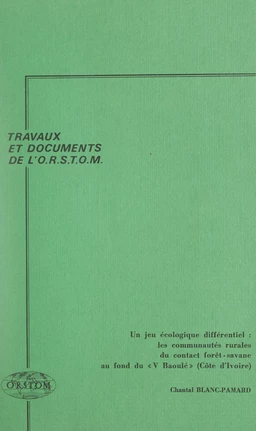 Un jeu écologique différentiel : les communautés rurales du contact forêt-savane au fond du « V Baoulé » (Côte d'Ivoire)