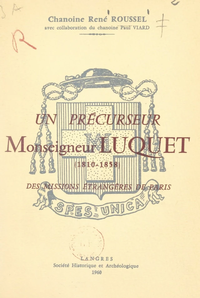 Un précurseur, Monseigneur Luquet (1810-1858), des Missions étrangères de Paris - René Roussel, Paul-Émile Viard - FeniXX réédition numérique