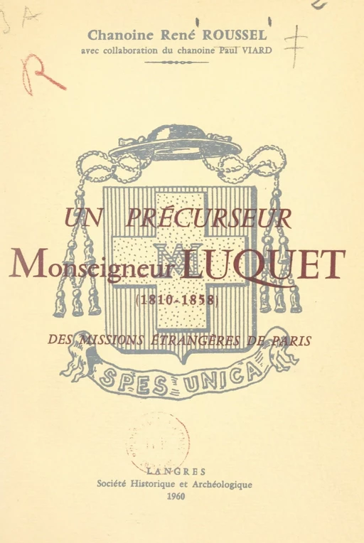 Un précurseur, Monseigneur Luquet (1810-1858), des Missions étrangères de Paris - René Roussel, Paul-Émile Viard - FeniXX réédition numérique