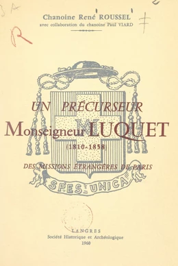 Un précurseur, Monseigneur Luquet (1810-1858), des Missions étrangères de Paris