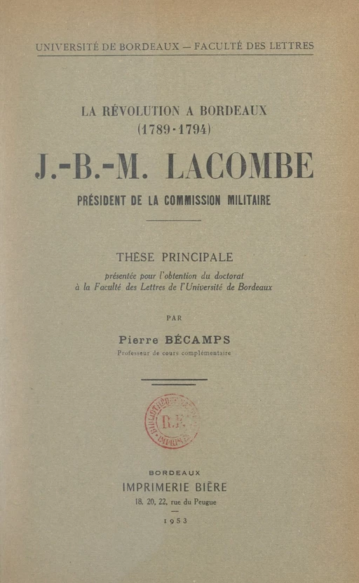 La Révolution à Bordeaux (1789-1794). J.-B.-M. Lacombe, président de la Commission militaire - Pierre Bécamps - FeniXX réédition numérique